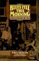 Cover of: Blues fell this morning: the meaning of the blues