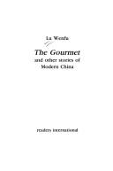 Cover of: The gourmet and other stories of modern China by Lu, Wenfu., Wenfu Lu