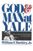 God and man at Yale by William F. Buckley