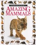 Cover of: Amazing Mammals (Eyewitness Juniors)
