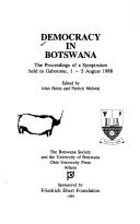 Cover of: Democracy in Botswana by edited by John Holm and Patrick Molutsi ; [sponsored by] the Botswana Society and the University of Botswana.