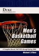 Cover of: Duke University men's basketball games: a complete record, fall 1953 through spring 2006