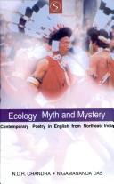Cover of: Ecology, myth, and mystery: contemporary poetry in English from Northeast India