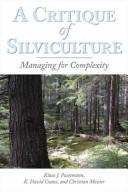 A critique of silviculture : managing for complexity