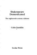 Cover of: Shakespeare domesticated: the 18th century editions