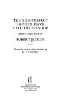 Cover of: The sub-prefect should have held his tongue and other essays