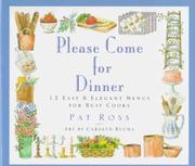 Cover of: Please come for dinner: 12 easy & elegant menus for busy cooks