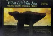 What Life Was Like Among Druids and High Kings by Time-Life Books
