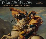 Cover of: What Life Was Like in Europe's Romantic Era: Europe, AD 1789-1848 (What Life Was Like)