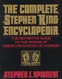 Cover of: The complete Stephen King encyclopedia: the definitive guide to the works of America's master of horror