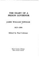 The diary of a prison governor : James William Newham, : 1825-1890