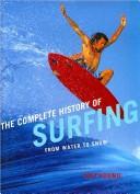 Cover of: The complete history of surfing: from water to snow