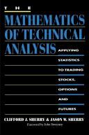 The mathematics of technical analysis by Clifford J Sherry