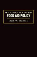 The making of Canadian food aid policy