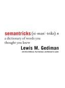 Cover of: Semantricks: a dictionary of words you thought you knew