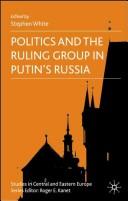 Politics and the ruling group in Putin's Russia