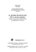 El teatro franciscano en la Nueva Espana by María Sten, Alejandro Ortiz, Oscar Armando García