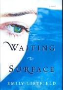 Cover of: Waiting to surface: a novel