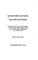 German politics and society from 1933 to the Wende : proceedings of the sixth annual conference of the German Studies Library Group held at the University of Nottingham, 12-14 September 1991