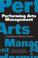 Cover of: Performing arts management