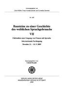 Cover of: Bausteine zu einer Geschichte des weiblichen Sprachgebrauchs VII: Fallstudien zum Umgang von Frauen mit Sprache : Internationale Fachtagung, Dresden 11.-14.9.2005