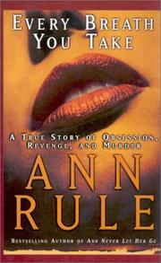 Cover of: Every breath you take by Ann Rule