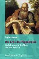Cover of: Das Erbe des Hippokrates: medizinethische Konflikte und ihre Wurzeln