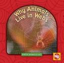 Cover of: Why animals live in webs