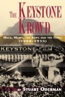 Cover of: The Keystone Krowd: Mack, Mabel, the Kops and the girls (1908/1915)