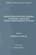 Cover of: Associated Systems Theory: A Systematic Approach to Cognitive Representations of Persons: Advances in Social Cognition, Volume VII (Advances in Social Cognition, Vol 7)