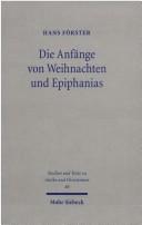 Cover of: Die Anfänge von Weihnachten und Epiphanias: eine Anfrage an die Entstehungshypothesen