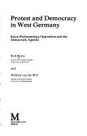 Protest and democracy in West Germany : extra-parliamentary opposition and the democratic agenda