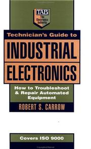 Technician's guide to industrial electronics : how to troubleshoot and repair automated equipment