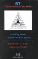 Cover of: Modelling future telecommunications systems