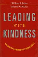 Leading with kindness : how good people consistently get superior results
