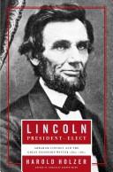 Cover of: Lincoln president-elect by Harold Holzer