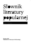 Cover of: Słownik literatury popularnej by pod redakją Tadeusza Żabskiego.