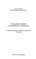 Cover of: Voyager en Europe de Humboldt à Stendhal: contraintes nationales et tentations cosmopolites, 1790-1840