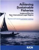 Achieving sustainable fisheries : implementing the new international legal regime