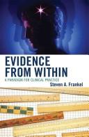 Evidence from within : a paradigm for clinical practice