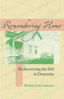 Cover of: Remembering home: rediscovering the self in dementia