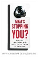 Cover of: What's stopping you?: shatter the 9 most common myths keeping you from starting your own business