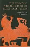 Cover of: The stanzaic architecture of early Greek elegy