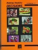 Cover of: Making Healthy Decisions Fitness