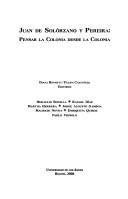 Cover of: Juan de Solórzano y Pereira: pensar la colonia desde la colonia