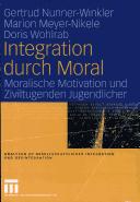 Cover of: Integration durch Moral: moralische Motivation und Ziviltugenden Jugendlicher