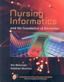 Nursing informatics and the foundation of knowledge by Dee McGonigle, Kathleen Garver Mastrian