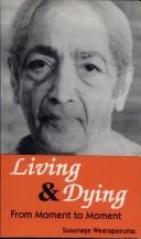 Cover of: Living and Dying: From Moment to Moment