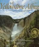 Cover of: A Yellowstone album: a photographic celebration of the first national park