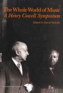 Cover of: The whole world of music: a Henry Cowell symposium